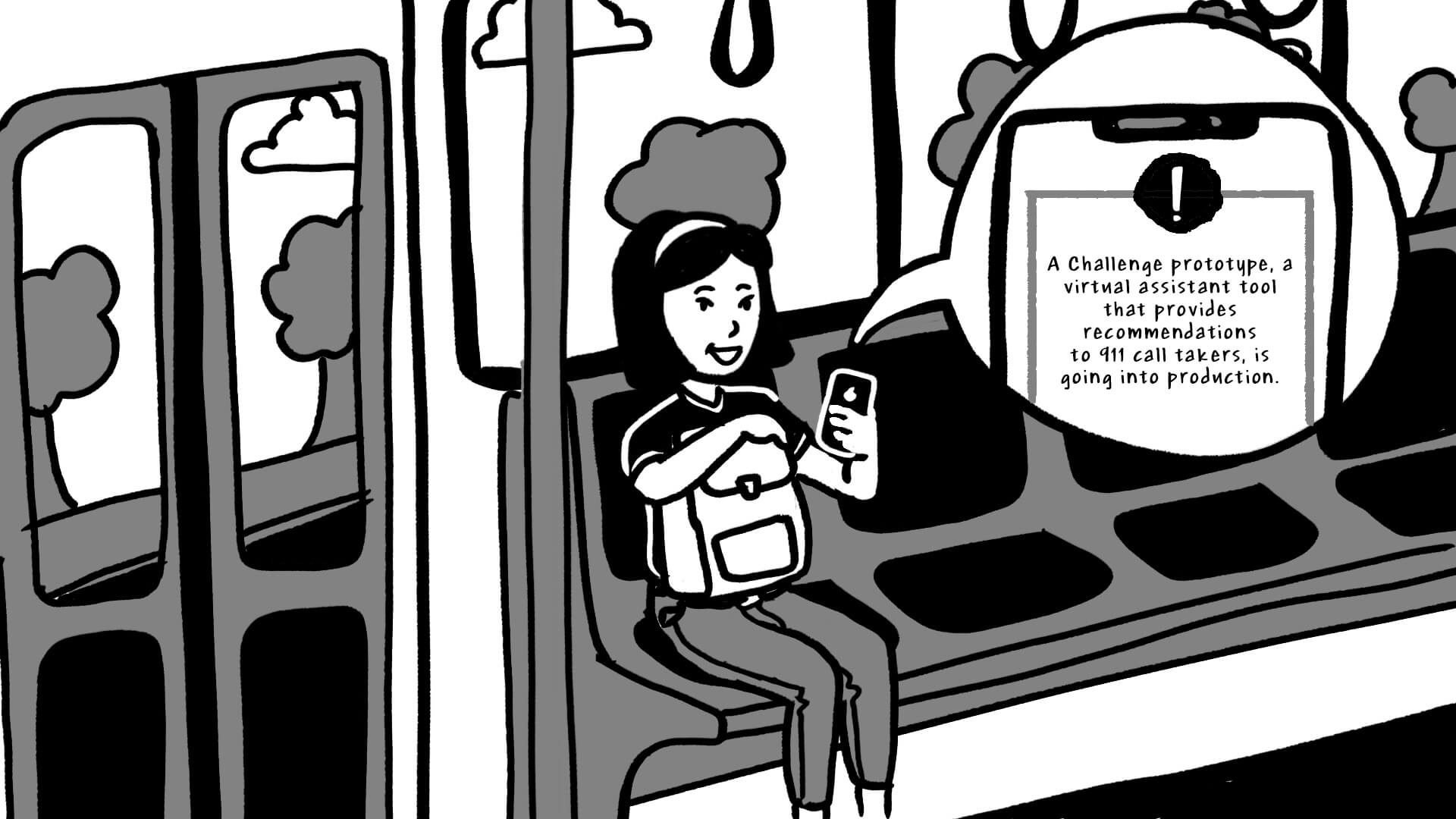 Comic strip with the same female character sat on public transport with her phone. A zoom in on the phone reads 'A challenge prototype, a virtual assistant tool that provides recommendations to 911 call takers, is going into production.'